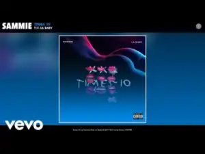Sammie - Times 10 ft. Lil Baby